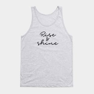 Rise and shine Tank Top